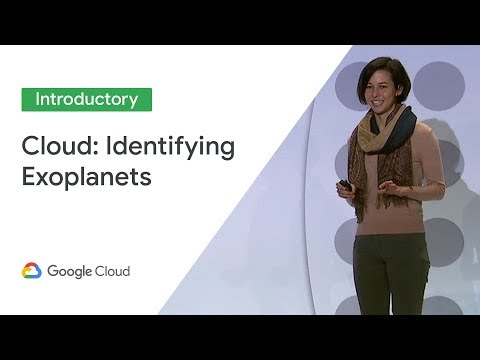 NASA FDL + Google Cloud: Identifying Exoplanets — Finding Life (Cloud Next &#039;19)