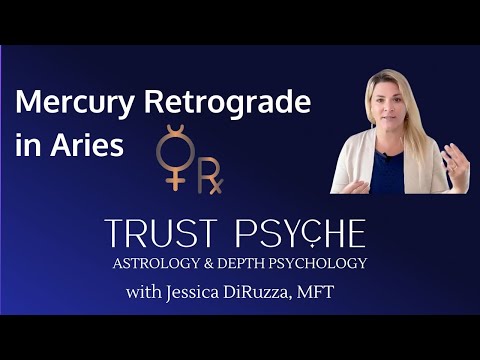 Navigating Mercury Retrograde in Aries | Jessica DiRuzza | Trust Psyche