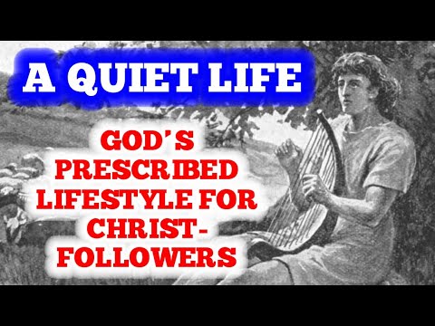 A Quiet Life - The Lifestyle of a Follower of Christ